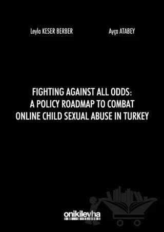 Fighting Against All Odds: A Policy Roadmap To Combat Online Child Sexual Abuse In Turkey