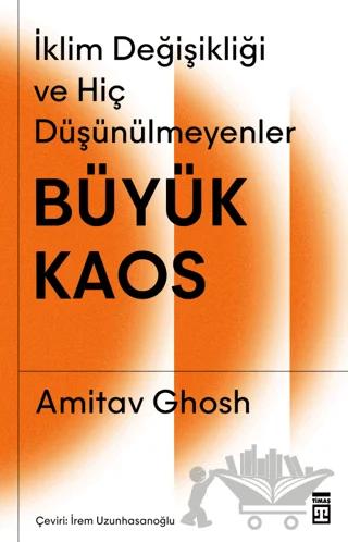 Büyük Kaos - İklim Değişikliği ve Hiç Düşünülmeyenler