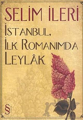 İstanbul, İlk Romanımda Leylak