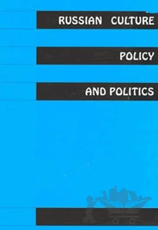 Russian Culture Policy And Politics