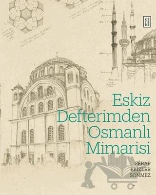 Eskiz Defterimden Osmanlı Mimarisi