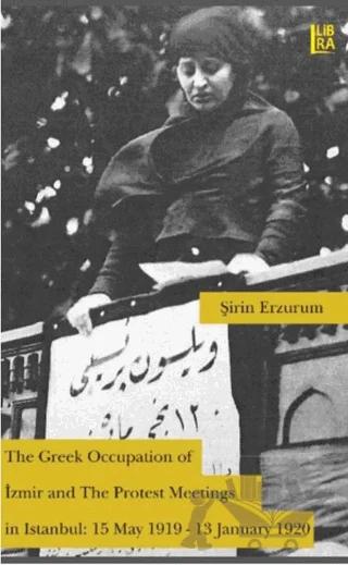 The Greek Occupationof Izmir and The Protest Meetings in Istanbul 15 May 1919-13 January 1920