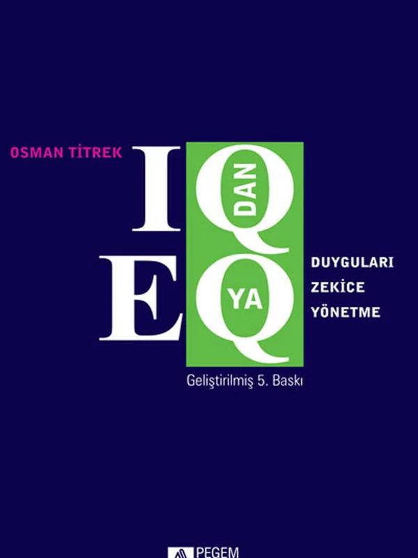 IQ dan EQ ya Duyguları Zekice Yönetme
