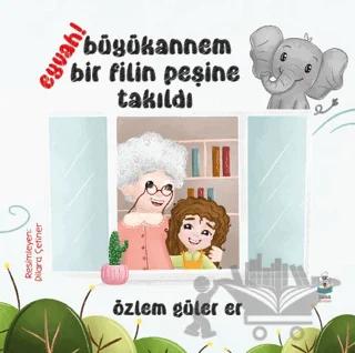 Eyvah! Büyükannem Bir Filin Peşine Takıldı