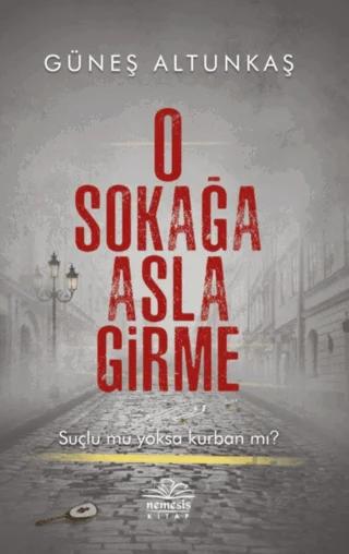 O Sokağa Asla Girme