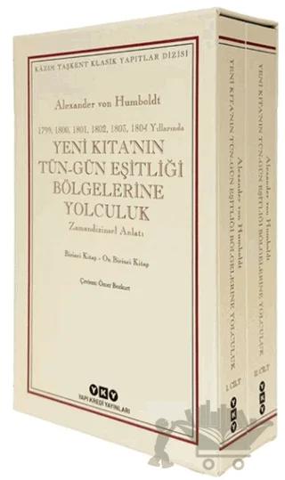 Yeni Kıta’nın Tün – Gün Eşitliği Bölgelerine Yolculuk (1799-1800-1801-1802-1803-1804 Yıllarında) Zamandizinsel Anlatı