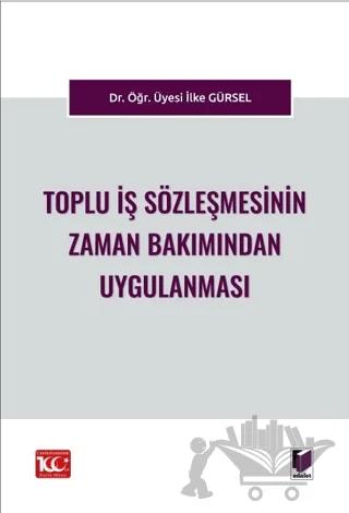 Toplu İş Sözleşmesinin Zaman Bakımından Uygulanması