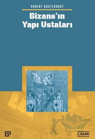 Bizans’ın Yapı Ustaları