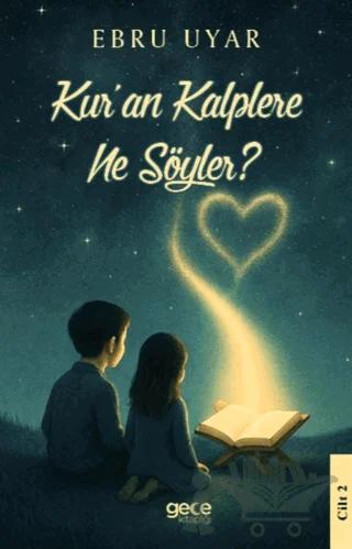 Kur'an Kalplere Ne Söyler? 2