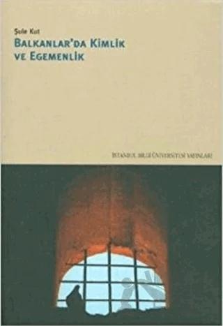 Balkanlarda Kimlik ve Egemenlik