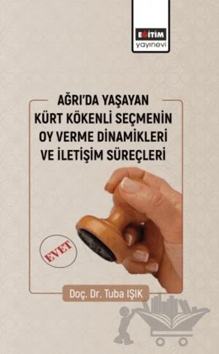 Ağrıda Yaşayan Kürt Kökenli Seçmenin Oy Verme Dinamikleri