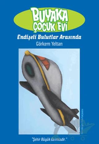 Buyaka Çocuk Evi 3 - Endişeli Bulutlar Arasında