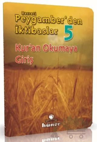 Hz. Peygamberden İktibaslar 5 - Kur'an Okumaya Giriş
