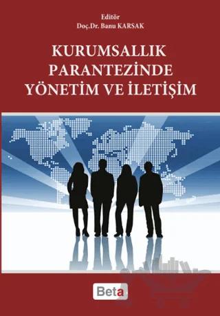 Kurumsallık Parantezinde Yönetim ve İletişim
