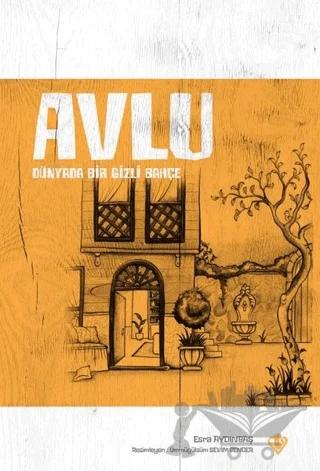 Avlu - Dünyada Bir Gizli Bahçe