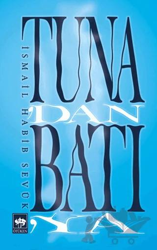 Tuna'dan Batı'ya