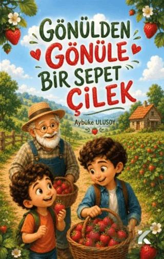 Gönülden Gönüle Bir Sepet Çilek