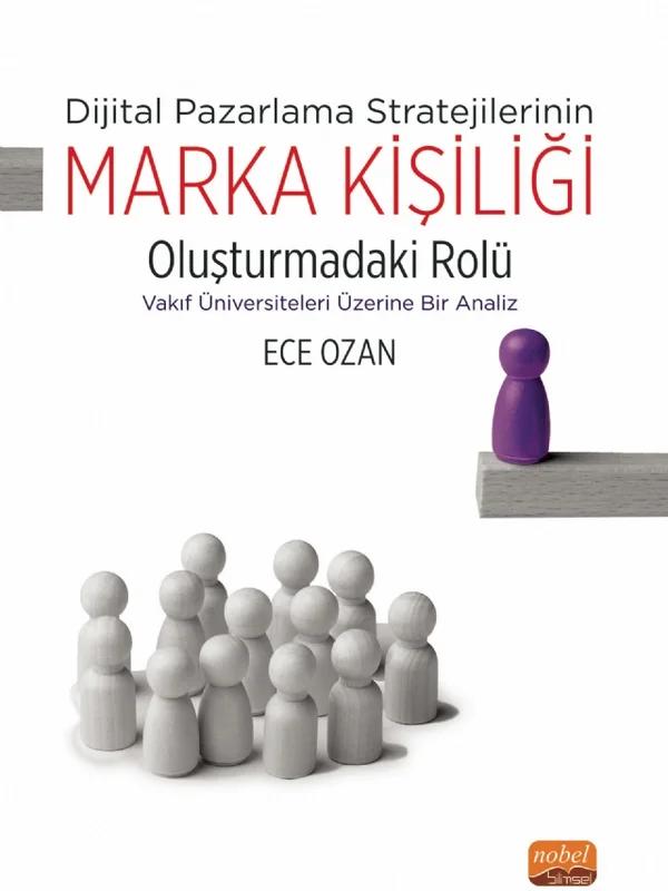 Dijital Pazarlama Stratejilerinin MARKA KİŞİLİĞİ Oluşturmadaki Rolü - Vakıf Üniversiteleri Üzerine Bir Analiz