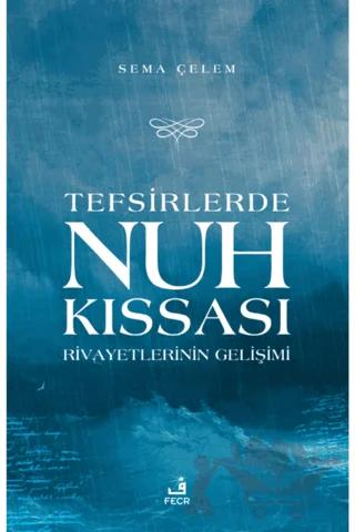 Tefsirlerde Nuh Kıssası Rivayetlerinin Gelişimi