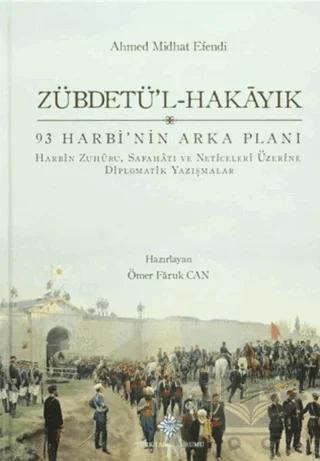 Zübdetü'l-Hakayık 93 Harbi'nin Arka Planı