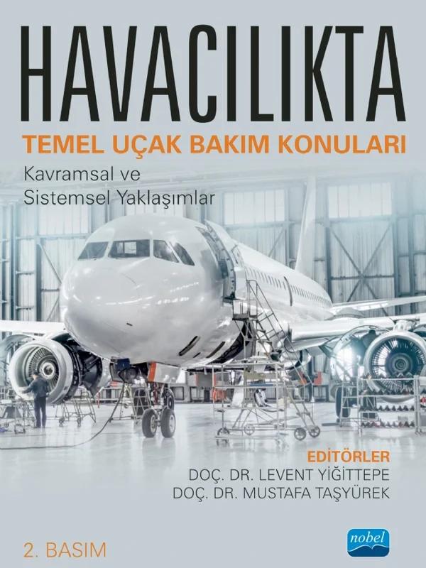 HAVACILIKTA TEMEL UÇAK BAKIM KONULARI - Kavramsal ve Sistemsel Yaklaşımlar