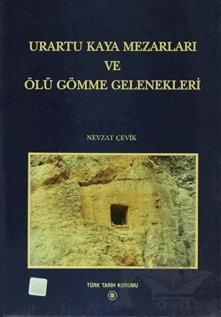 Urartu Kaya Mezarları ve Ölü Gömme Gelenekleri