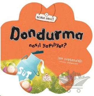 Dondurma Nasıl Yapılıyor? – Lale Süphandağı – Nesil Çocuk Yayınları kitap kapağı