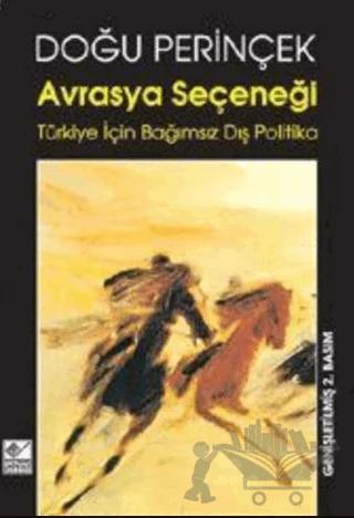 Avrasya Seçeneği Türkiye İçin Bağımsız Dış Politika