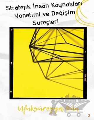 Stratejik İnsan Kaynakları Yönetimi ve Değişim Süreçleri
