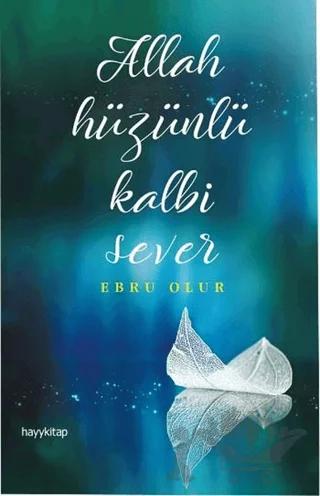 Allah Hüzünlü Kalbi Sever