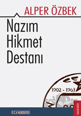 Nazım Hikmet Destanı 1902 - 1963