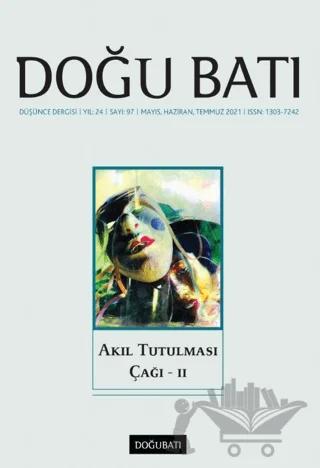 Doğu Batı Düşünce Dergisi Yıl: 24 Sayı: 97 - Akıl Tutulması Çağı - 2
