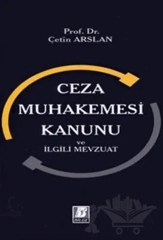 Ceza Muhakemesi Kanunu ve İlgili Mevzuat