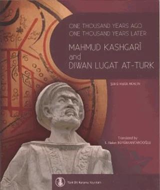 One Thousand Years Ago One Thousand Years Later Mahmut Kashgari and Diwan Lugat At-Turk