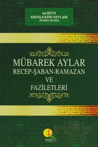Mübarek Aylar - Recep Şaban Ramazan ve Faziletleri
