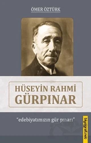 Hüseyin Rahmi Gürpınar - Edebiyatımızın Gür Pınarı
