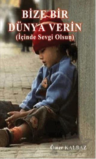 Bize Bir Dünya Verin