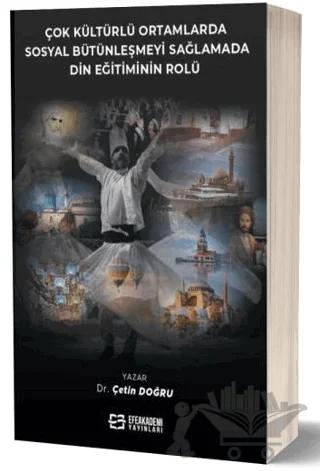 Çok Kültürlü Ortamlarda Sosyal Bütünleşmeyi Sağlamada Din Eğitiminin Rolü