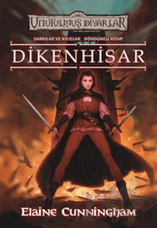 Dikenhisar Unutulmuş Diyarlar Sarkılar ve Kılıçlar 4. Kitap