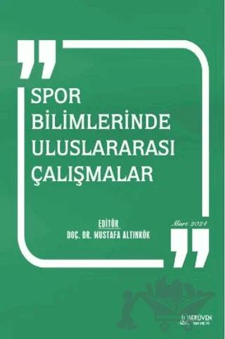 Spor Bilimlerinde Uluslararası Çalışmalar - Mart 2024