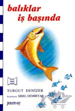 Balıklar İş Başında – Turgut Denizer – Pencere Sağlık Eğitim Yayınları kitap kapağı