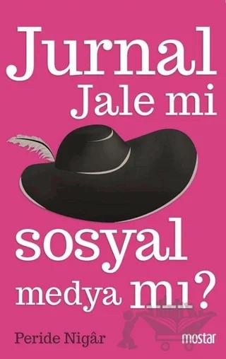 Jurnal Jale mi Sosyal Medya mı?