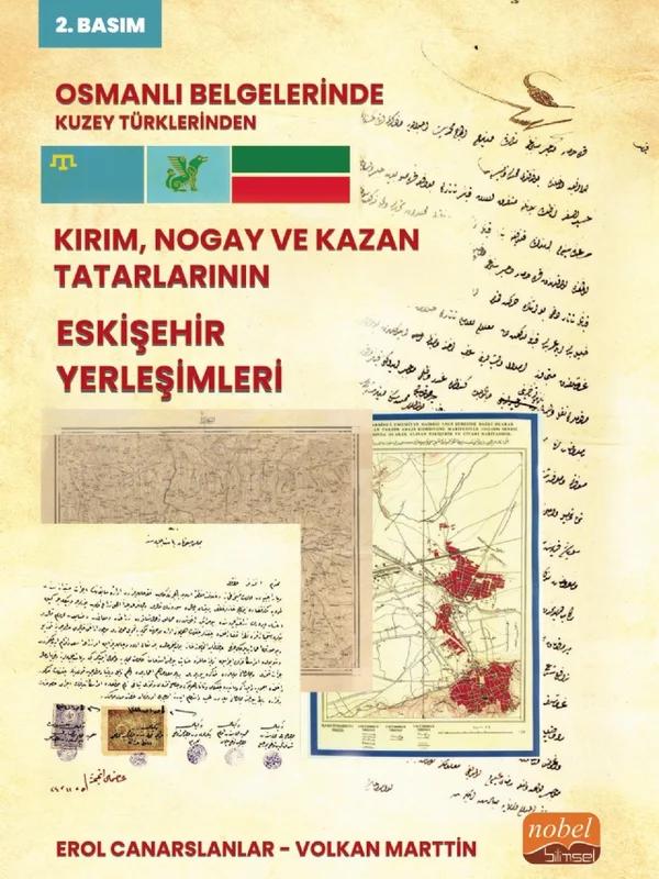Osmanlı Belgelerinde Kuzey Türklerinden Kırım, Nogay ve Kazan Tatarlarının Eskişehir Yerleşimleri