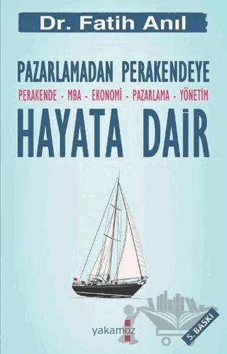 Pazarlamadan Perakendeye Hayata Dair