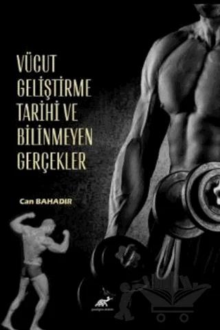 Vücut Geliştirme Tarihi ve Bilinmeyen Gerçekler