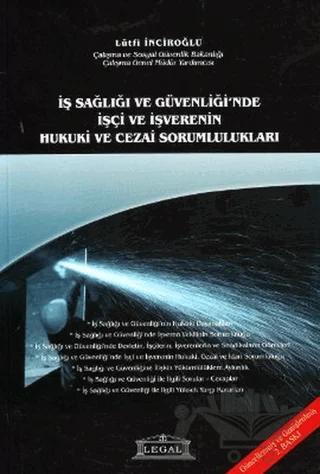 İş Sağlığı ve Güvenliği’nde İşçi ve İşverenin Hukuki ve Cezai Sorumlulukları