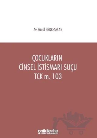 Çocukların Cinsel İstismarı Suçu TCK m. 103