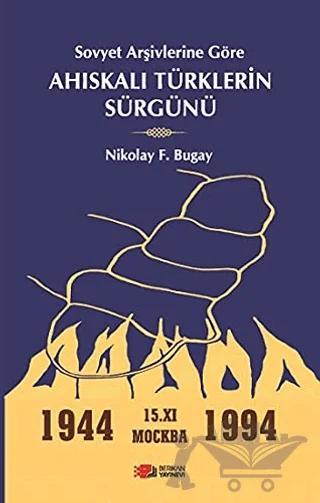 Sovyet Arşivlerine Göre Ahıskalı Türklerin Sürgünü