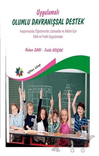Uygulamalı Olumlu Davranışsal Destek - Araştırmacılar, Öğretmenler, Uzmanlar ve Aileler İçin Etkili