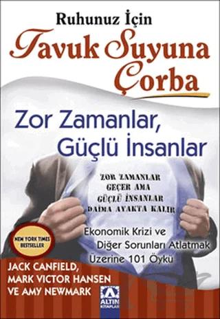 Ruhunuz İçin Tavuk Suyuna Çorba: Zor Zamanlar, Güçlü İnsanlar